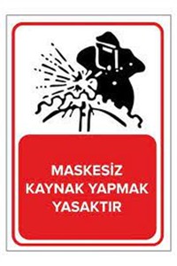 Emek 25x35 Maskesiz Kaynak Yapmak Yasaktır