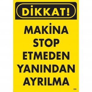 Emek 25x35 Makinayı Stop Etmeden Yanından Ayrılmayınız İkaz Levhası