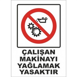 Emek 25x35 Çalışan Makineyi Yağlamak Tehlikelidir